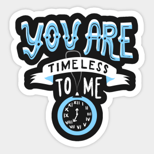 Hairspray Musical. You're timeless to me. Sticker